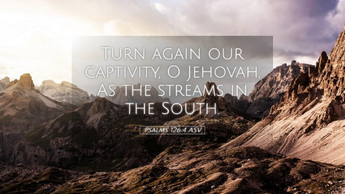 Picture 05 - Psalms 126:4 ASV Desktop Wallpaper - Turn again our captivity, O Jehovah, As the - Desktop Bible Verse Wallpaper