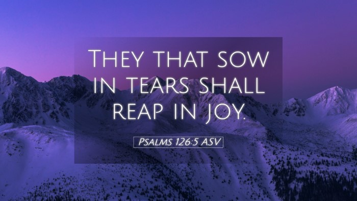Picture 05 - Psalms 126:5 ASV Desktop Wallpaper - They that sow in tears shall reap in - Desktop Bible Verse Wallpaper