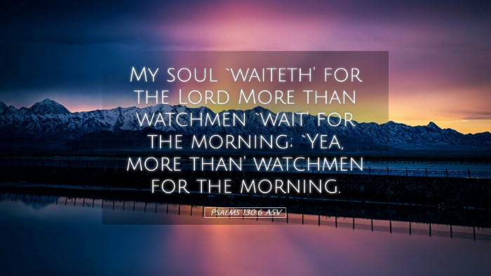 Picture 05 - Psalms 130:6 ASV Desktop Wallpaper - My soul `waiteth' for the Lord More than watchmen - Desktop Bible Verse Wallpaper