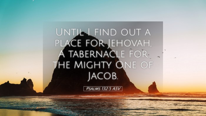 Picture 05 - Psalms 132:5 ASV Desktop Wallpaper - Until I find out a place for Jehovah, A - Desktop Bible Verse Wallpaper