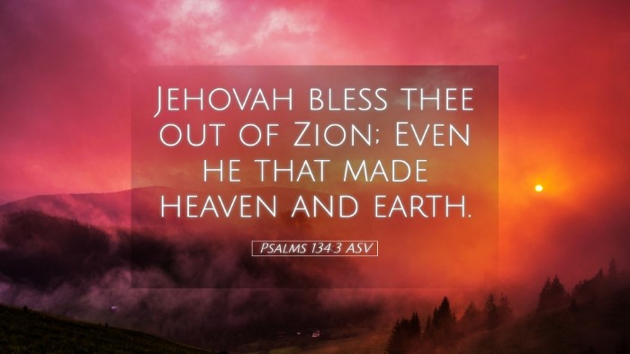 Picture 05 - Psalms 134:3 ASV Desktop Wallpaper - Jehovah bless thee out of Zion; Even he that made - Desktop Bible Verse Wallpaper