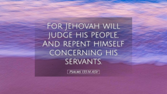 Picture 05 - Psalms 135:14 ASV Desktop Wallpaper - For Jehovah will judge his people, And repent - Desktop Bible Verse Wallpaper