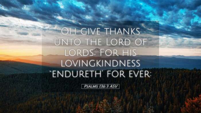 Picture 05 - Psalms 136:3 ASV Desktop Wallpaper - Oh give thanks unto the Lord of lords; For his - Desktop Bible Verse Wallpaper