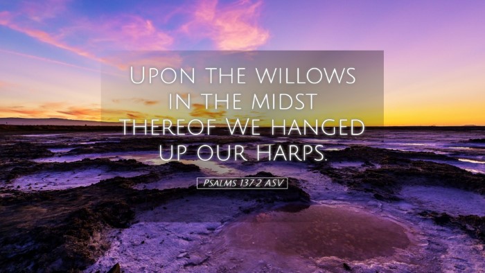 Picture 05 - Psalms 137:2 ASV Desktop Wallpaper - Upon the willows in the midst thereof We hanged - Desktop Bible Verse Wallpaper