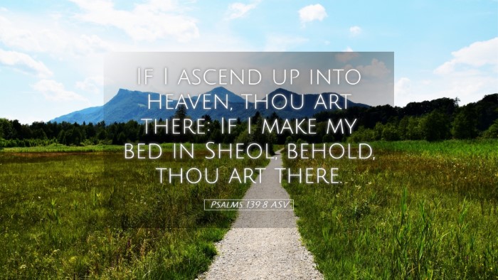 Picture 05 - Psalms 139:8 ASV Desktop Wallpaper - If I ascend up into heaven, thou art there: If I - Desktop Bible Verse Wallpaper