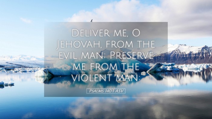Picture 05 - Psalms 140:1 ASV Desktop Wallpaper - Deliver me, O Jehovah, from the evil man; - Desktop Bible Verse Wallpaper