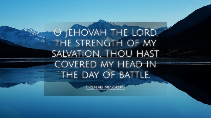 Picture 05 - Psalms 140:7 ASV Desktop Wallpaper - O Jehovah the Lord, the strength of my salvation, - Desktop Bible Verse Wallpaper