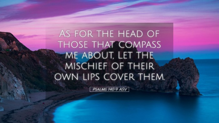 Picture 05 - Psalms 140:9 ASV Desktop Wallpaper - As for the head of those that compass me about, - Desktop Bible Verse Wallpaper