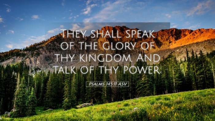 Picture 05 - Psalms 145:11 ASV Desktop Wallpaper - They shall speak of the glory of thy kingdom, And - Desktop Bible Verse Wallpaper