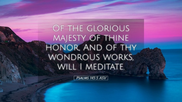Picture 05 - Psalms 145:5 ASV Desktop Wallpaper - Of the glorious majesty of thine honor, And of - Desktop Bible Verse Wallpaper