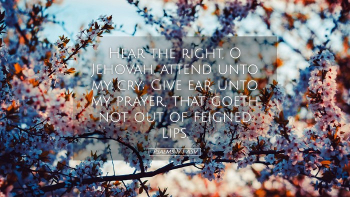Picture 05 - Psalms 17:1 ASV Desktop Wallpaper - Hear the right, O Jehovah, attend unto my cry; - Desktop Bible Verse Wallpaper