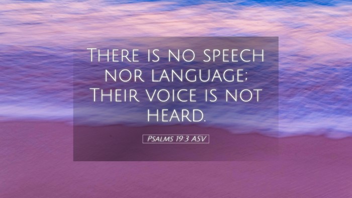 Picture 05 - Psalms 19:3 ASV Desktop Wallpaper - There is no speech nor language; Their voice is - Desktop Bible Verse Wallpaper