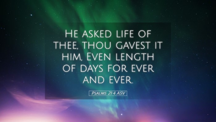 Picture 05 - Psalms 21:4 ASV Desktop Wallpaper - He asked life of thee, thou gavest it him, Even - Desktop Bible Verse Wallpaper