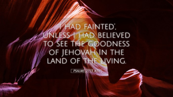 Picture 05 - Psalms 27:13 ASV Desktop Wallpaper - `I had fainted', unless I had believed to see the - Desktop Bible Verse Wallpaper