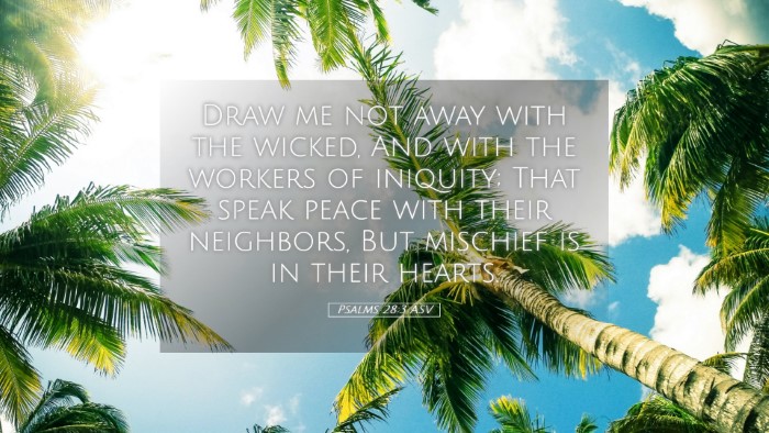 Picture 05 - Psalms 28:3 ASV Desktop Wallpaper - Draw me not away with the wicked, And with the - Desktop Bible Verse Wallpaper