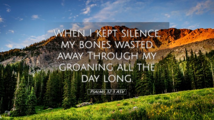 Picture 05 - Psalms 32:3 ASV Desktop Wallpaper - When I kept silence, my bones wasted away Through - Desktop Bible Verse Wallpaper