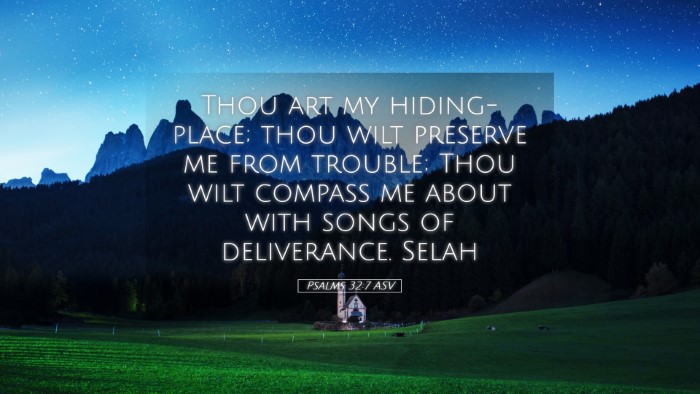 Picture 05 - Psalms 32:7 ASV Desktop Wallpaper - Thou art my hiding-place; thou wilt preserve me - Desktop Bible Verse Wallpaper