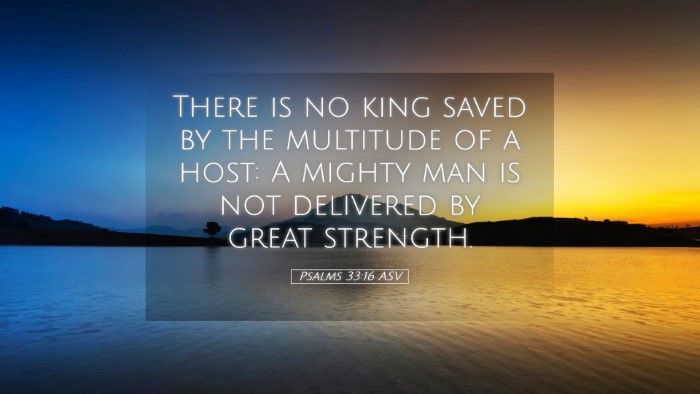 Picture 05 - Psalms 33:16 ASV Desktop Wallpaper - There is no king saved by the multitude of a - Desktop Bible Verse Wallpaper
