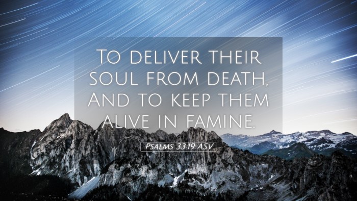 Picture 05 - Psalms 33:19 ASV Desktop Wallpaper - To deliver their soul from death, And to keep - Desktop Bible Verse Wallpaper