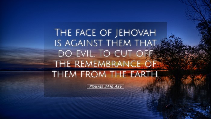 Picture 05 - Psalms 34:16 ASV Desktop Wallpaper - The face of Jehovah is against them that do evil, - Desktop Bible Verse Wallpaper