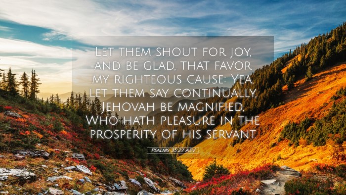 Picture 05 - Psalms 35:27 ASV Desktop Wallpaper - Let them shout for joy, and be glad, that favor - Desktop Bible Verse Wallpaper