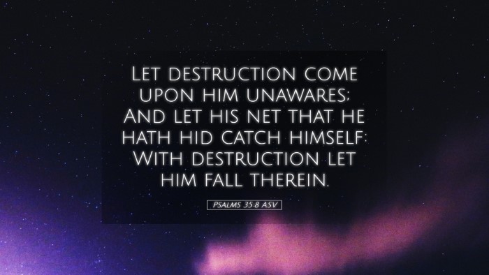 Picture 05 - Psalms 35:8 ASV Desktop Wallpaper - Let destruction come upon him unawares; And let - Desktop Bible Verse Wallpaper