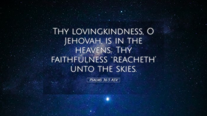 Picture 05 - Psalms 36:5 ASV Desktop Wallpaper - Thy lovingkindness, O Jehovah, is in the heavens; - Desktop Bible Verse Wallpaper