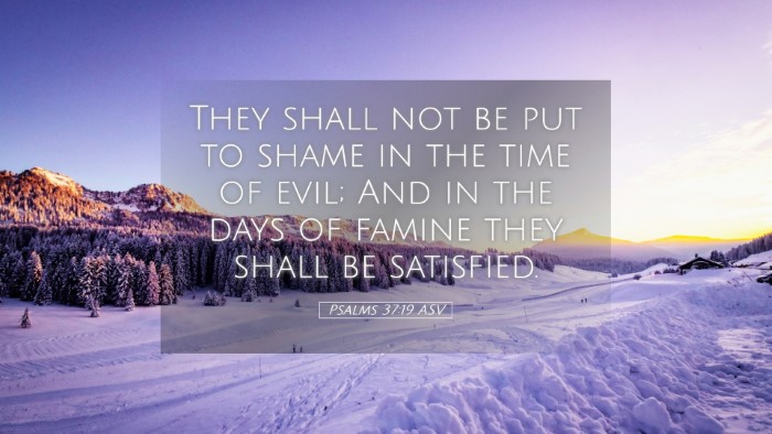 Picture 05 - Psalms 37:19 ASV Desktop Wallpaper - They shall not be put to shame in the time of - Desktop Bible Verse Wallpaper
