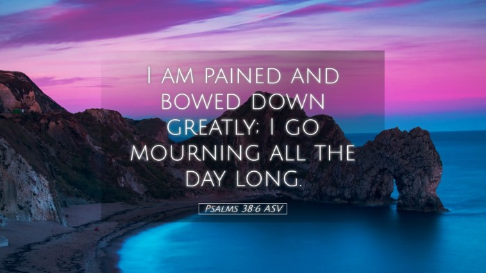 Picture 05 - Psalms 38:6 ASV Desktop Wallpaper - I am pained and bowed down greatly; I go mourning - Desktop Bible Verse Wallpaper