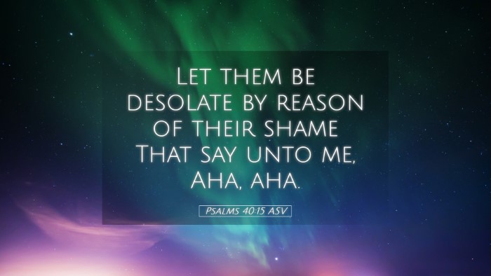 Picture 05 - Psalms 40:15 ASV Desktop Wallpaper - Let them be desolate by reason of their shame - Desktop Bible Verse Wallpaper