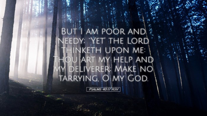 Picture 05 - Psalms 40:17 ASV Desktop Wallpaper - But I am poor and needy; `Yet' the Lord thinketh - Desktop Bible Verse Wallpaper