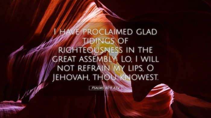 Picture 05 - Psalms 40:9 ASV Desktop Wallpaper - I have proclaimed glad tidings of righteousness - Desktop Bible Verse Wallpaper