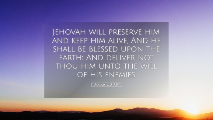 Picture 05 - Psalms 41:2 ASV Desktop Wallpaper - Jehovah will preserve him, and keep him alive, - Desktop Bible Verse Wallpaper