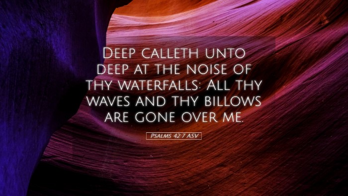 Picture 05 - Psalms 42:7 ASV Desktop Wallpaper - Deep calleth unto deep at the noise of thy - Desktop Bible Verse Wallpaper