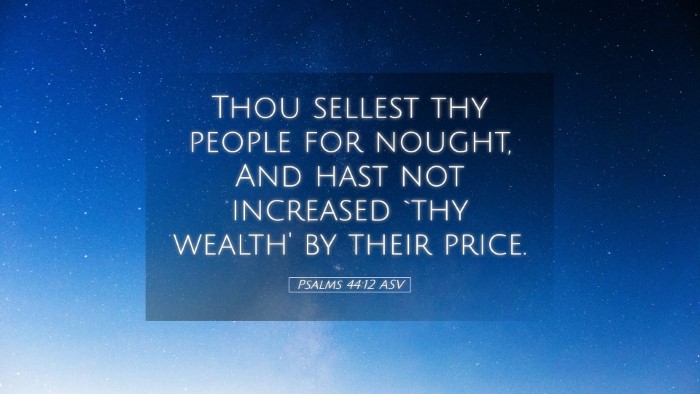 Picture 05 - Psalms 44:12 ASV Desktop Wallpaper - Thou sellest thy people for nought, And hast not - Desktop Bible Verse Wallpaper
