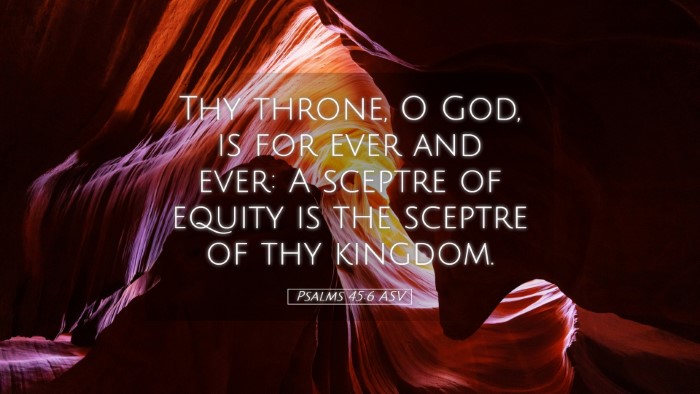 Picture 05 - Psalms 45:6 ASV Desktop Wallpaper - Thy throne, O God, is for ever and ever: A - Desktop Bible Verse Wallpaper