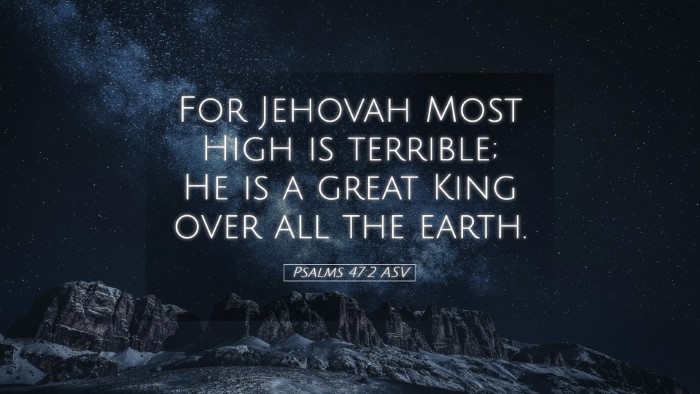 Picture 05 - Psalms 47:2 ASV Desktop Wallpaper - For Jehovah Most High is terrible; He is a great - Desktop Bible Verse Wallpaper