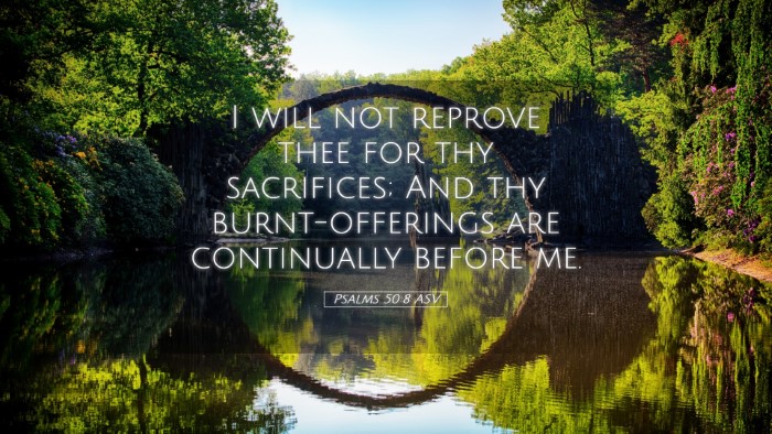 Picture 05 - Psalms 50:8 ASV Desktop Wallpaper - I will not reprove thee for thy sacrifices; And - Desktop Bible Verse Wallpaper