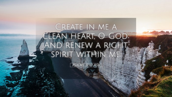 Picture 05 - Psalms 51:10 ASV Desktop Wallpaper - Create in me a clean heart, O God; And renew a - Desktop Bible Verse Wallpaper