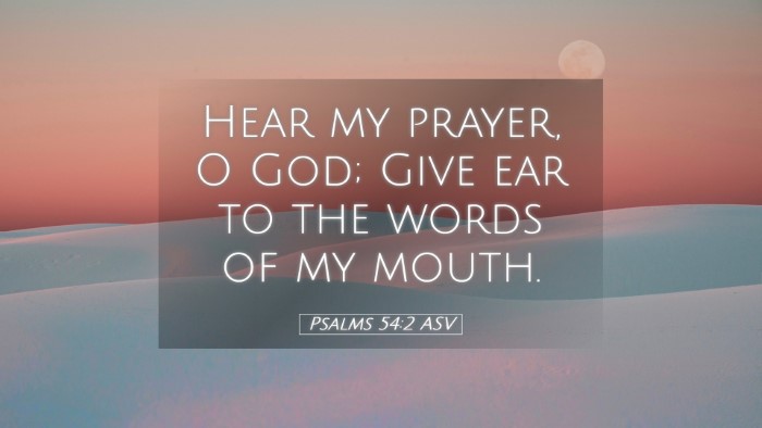 Picture 05 - Psalms 54:2 ASV Desktop Wallpaper - Hear my prayer, O God; Give ear to the words of - Desktop Bible Verse Wallpaper