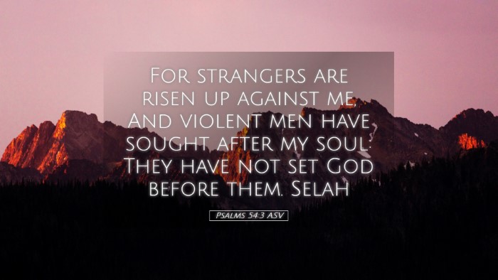 Picture 05 - Psalms 54:3 ASV Desktop Wallpaper - For strangers are risen up against me, And - Desktop Bible Verse Wallpaper
