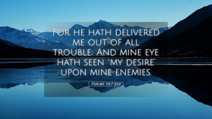 Picture 05 - Psalms 54:7 ASV Desktop Wallpaper - For he hath delivered me out of all trouble; And - Desktop Bible Verse Wallpaper