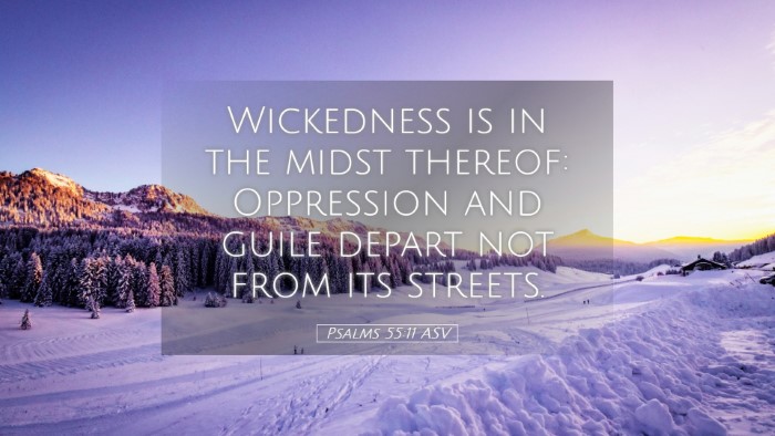Picture 05 - Psalms 55:11 ASV Desktop Wallpaper - Wickedness is in the midst thereof: Oppression - Desktop Bible Verse Wallpaper