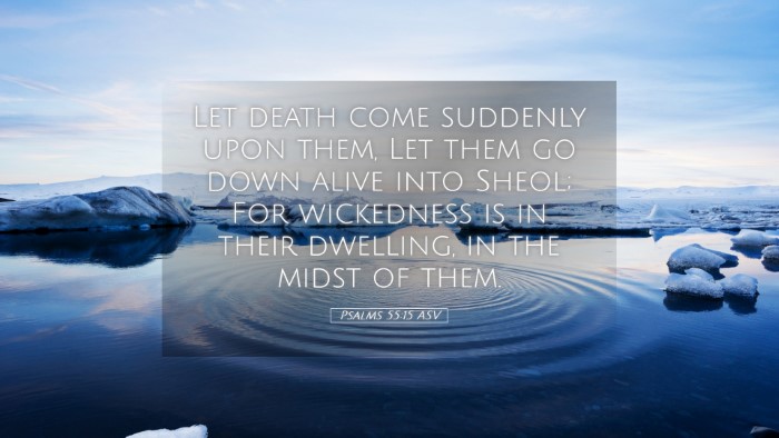 Picture 05 - Psalms 55:15 ASV Desktop Wallpaper - Let death come suddenly upon them, Let them go - Desktop Bible Verse Wallpaper
