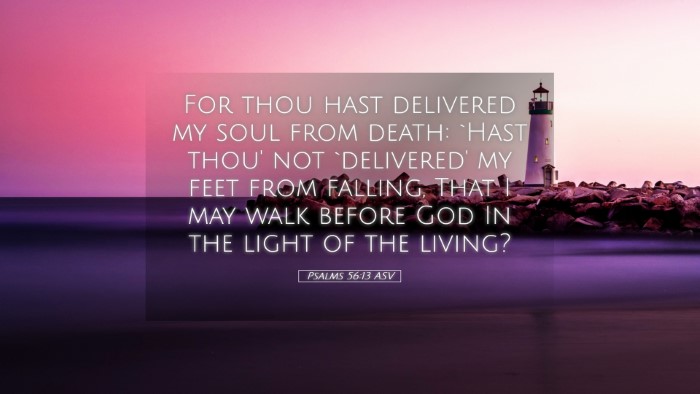 Picture 05 - Psalms 56:13 ASV Desktop Wallpaper - For thou hast delivered my soul from death: `Hast - Desktop Bible Verse Wallpaper