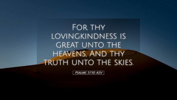 Picture 05 - Psalms 57:10 ASV Desktop Wallpaper - For thy lovingkindness is great unto the heavens, - Desktop Bible Verse Wallpaper