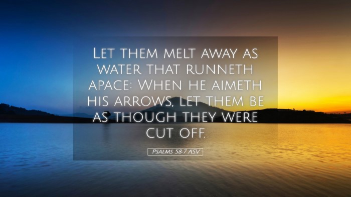 Picture 05 - Psalms 58:7 ASV Desktop Wallpaper - Let them melt away as water that runneth apace: - Desktop Bible Verse Wallpaper