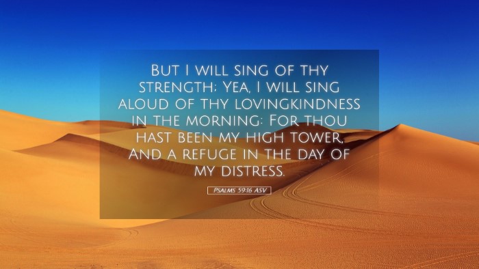 Picture 05 - Psalms 59:16 ASV Desktop Wallpaper - But I will sing of thy strength; Yea, I will sing - Desktop Bible Verse Wallpaper