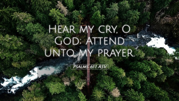 Picture 05 - Psalms 61:1 ASV Desktop Wallpaper - Hear my cry, O God; Attend unto my - Desktop Bible Verse Wallpaper