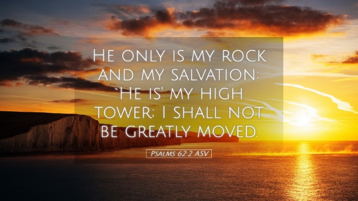Picture 05 - Psalms 62:2 ASV Desktop Wallpaper - He only is my rock and my salvation: `He is' my - Desktop Bible Verse Wallpaper